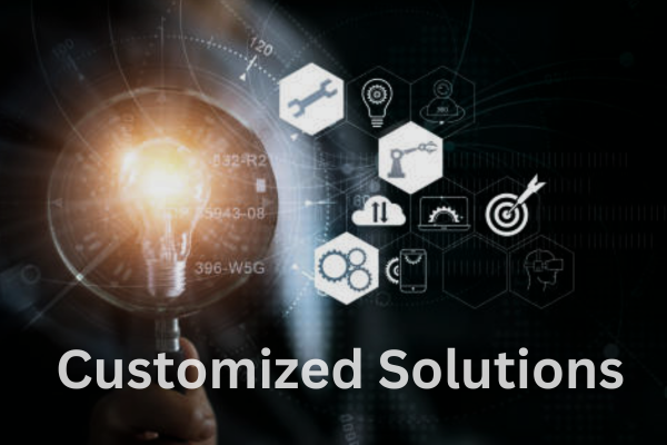 Customized Solutions